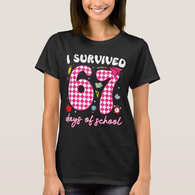 I Survived 67 Days Of School Funny 67 Teachers Stu T-Shirt (Vorderseite)