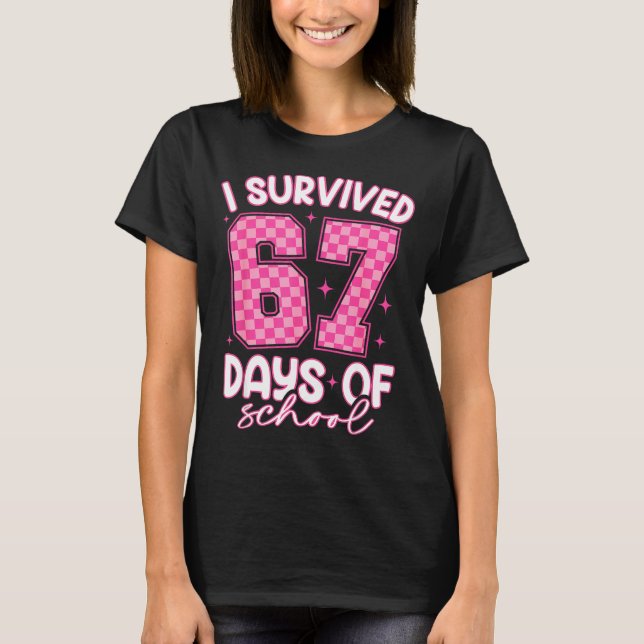 I Survived 67 Days Of School Funny 67 Teachers Stu T-Shirt (Vorderseite)