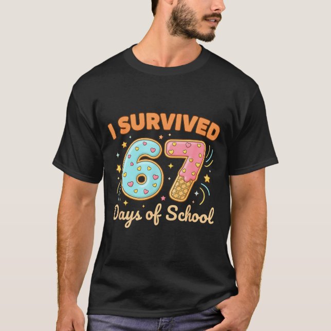 I Survived 67 Days Of School Funny 67 Teachers Stu T-Shirt (Vorderseite)