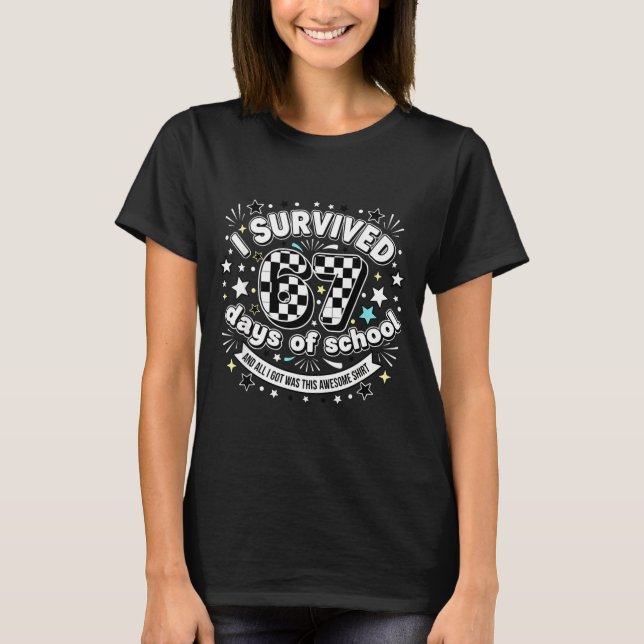 I Survived 67 Days Of School Funny 67 Teachers Stu T-Shirt (Vorderseite)