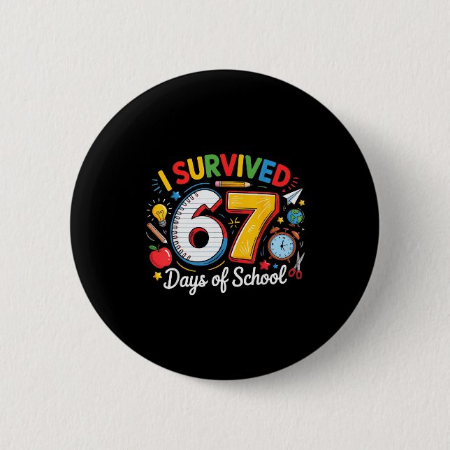 I Survived 67 Days Of School Funny 6 7 Meme Teache Button (Vorderseite)