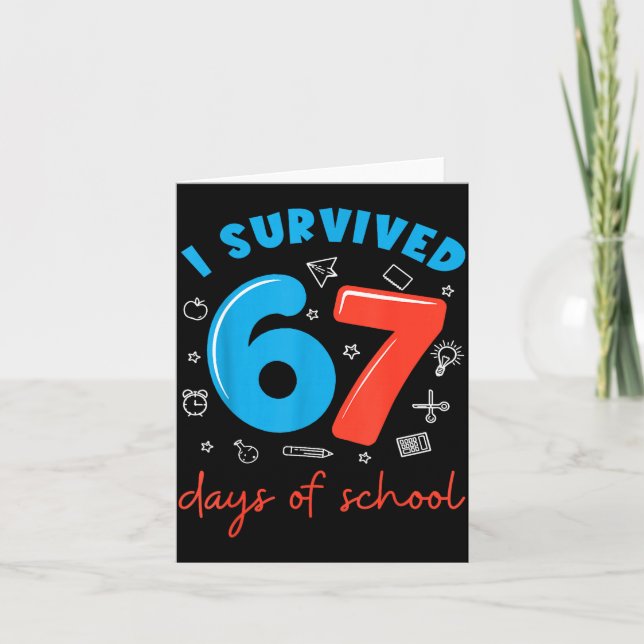 I Survived 67 Days Of School Funny 6 7 Meme Teache Karte (Vorderseite)