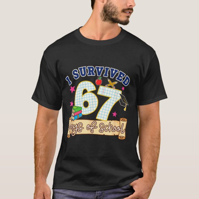 I Survived 67 Days Of School Funny 6 7 Meme Teache T-Shirt (Vorderseite)