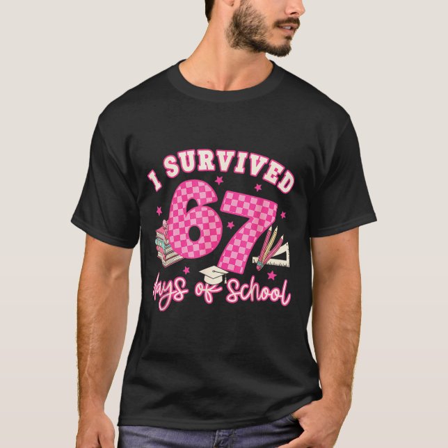 I Survived 67 Days Of School Funny 6 7 Meme Teache T-Shirt (Vorderseite)