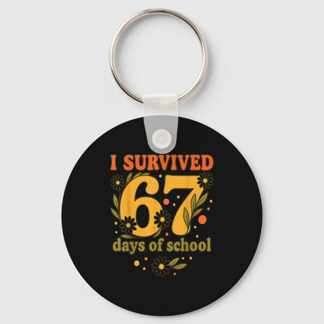 I Survived 67 Days Of School Funny 6 7 Teachers Th Schlüsselanhänger (Vorderseite)