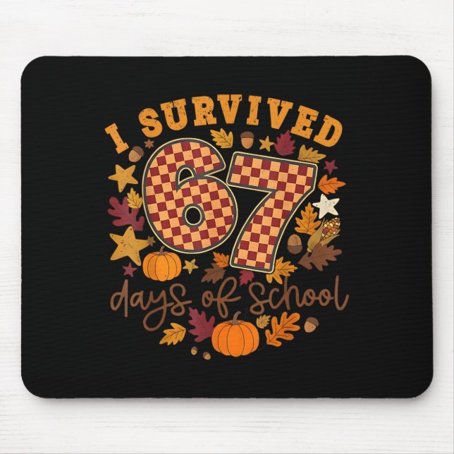 I Survived 67 Days Of School Funny 6 7 Thanksgivin Mousepad (Vorne)