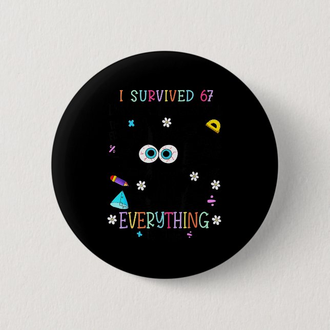 I Survived 67 Days Of School Funny Cat Six Seven M Button (Vorderseite)