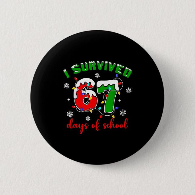 I Survived 67 Days Of School Funny Christmas Teach Button (Vorderseite)
