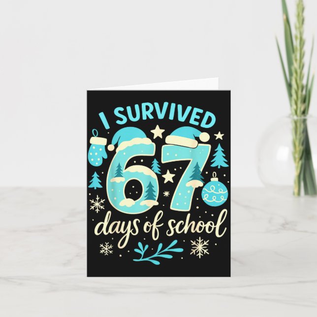 I Survived 67 Days Of School Funny Christmas Teach Karte (Vorderseite)