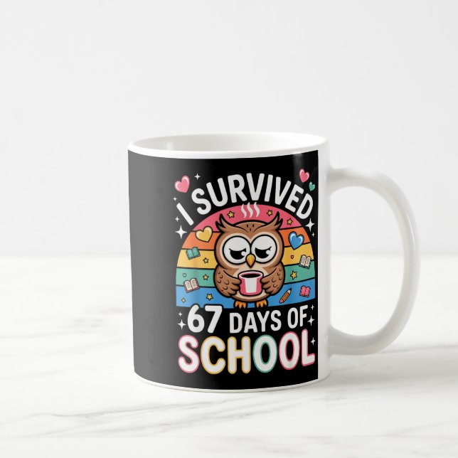 I Survived 67 Days Of School Funny Coffee Owl Scho Kaffeetasse (Rechts)