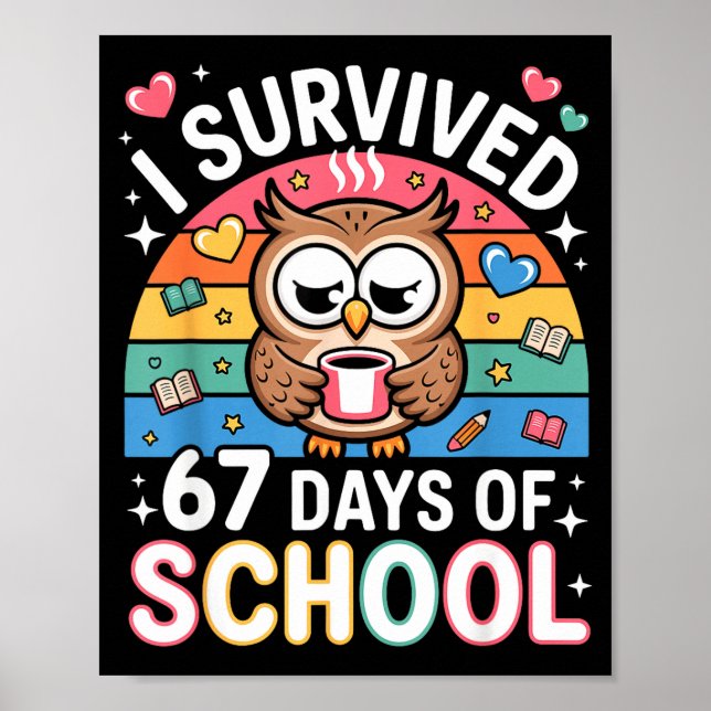 I Survived 67 Days Of School Funny Coffee Owl Scho Poster (Vorne)