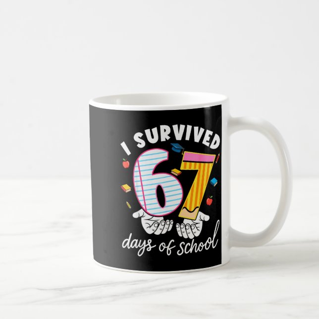 I Survived 67 Days Of School Funny Cool Meme Stude Kaffeetasse (Rechts)