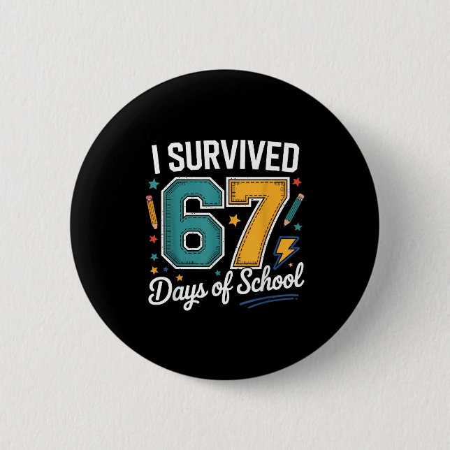 I Survived 67 Days Of School Funny Gen Alpha Quote Button (Vorderseite)