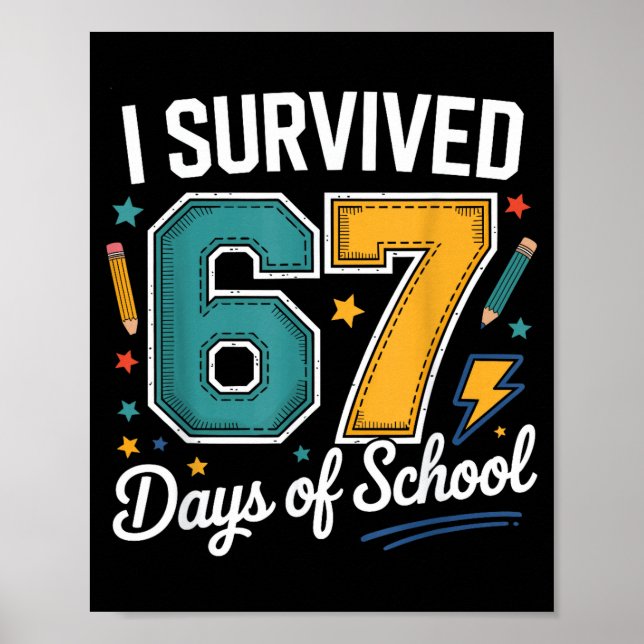 I Survived 67 Days Of School Funny Gen Alpha Quote Poster (Vorne)
