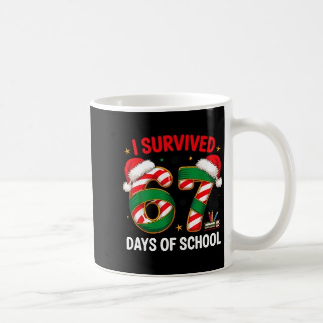 I Survived 67 Days Of School Funny Gen Christmas  Kaffeetasse (Rechts)
