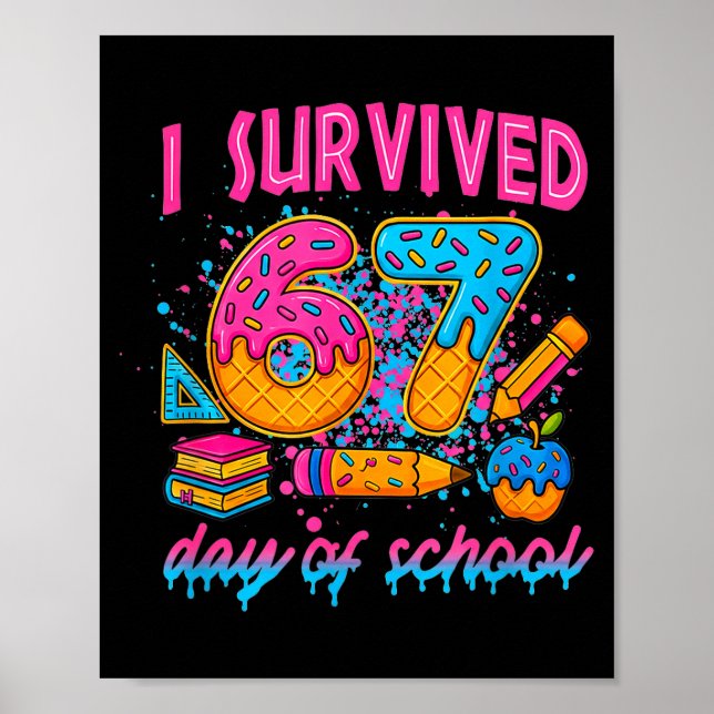 I Survived 67 Days Of School Funny Meme Ice Cream  Poster (Vorne)