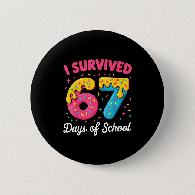 I Survived 67 Days Of School Funny Meme Teacher St Button (Vorderseite)