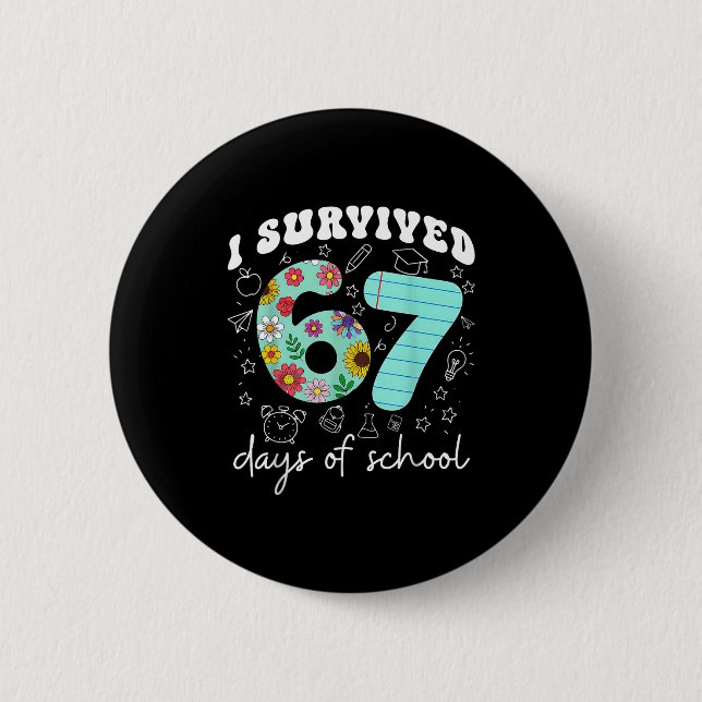 I Survived 67 Days Of School Funny Meme Teacher St Button (Vorderseite)
