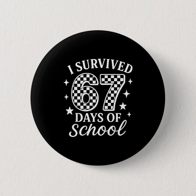 I Survived 67 Days Of School Funny Meme Teacher St Button (Vorderseite)
