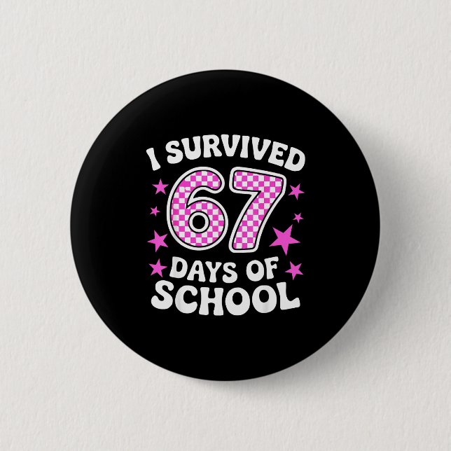 I Survived 67 Days Of School Funny Meme Teacher St Button (Vorderseite)