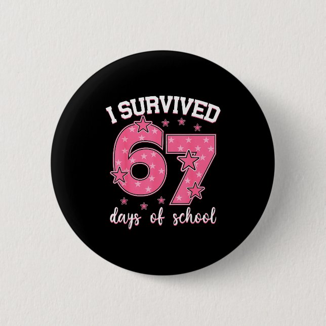 I Survived 67 Days Of School Funny Meme Teacher St Button (Vorderseite)