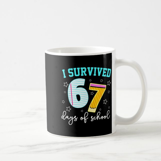 I Survived 67 Days Of School Funny Meme Teacher St Kaffeetasse (Rechts)
