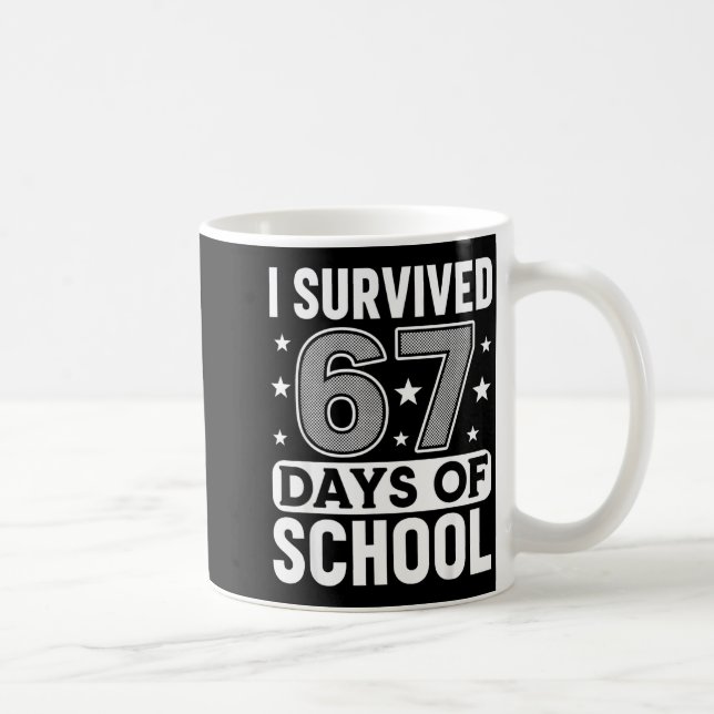 I Survived 67 Days Of School Funny Meme Teacher St Kaffeetasse (Rechts)
