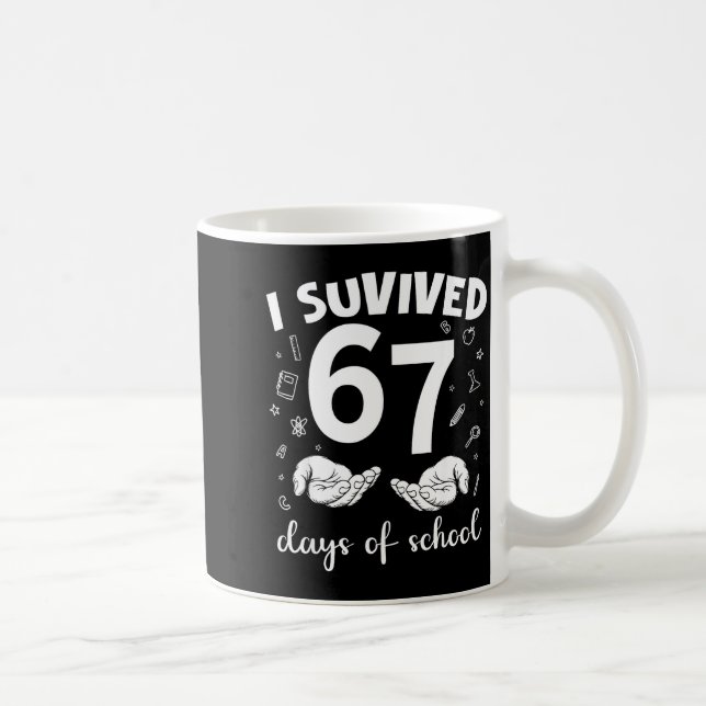 I Survived 67 Days Of School Funny Meme Teacher St Kaffeetasse (Rechts)