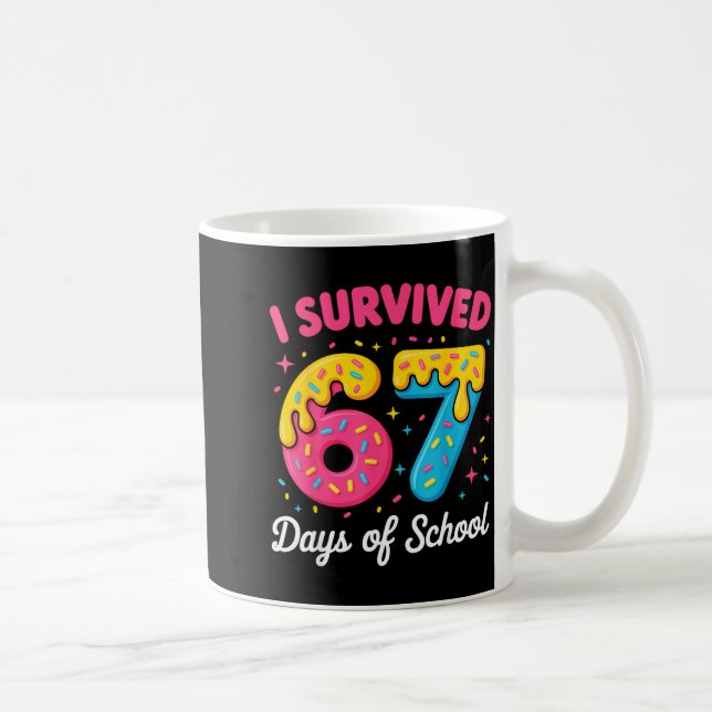 I Survived 67 Days Of School Funny Meme Teacher St Kaffeetasse (Rechts)