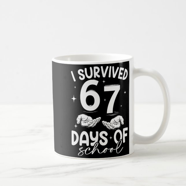 I Survived 67 Days Of School Funny Meme Teacher St Kaffeetasse (Rechts)