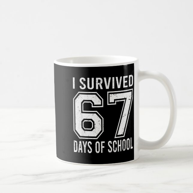 I Survived 67 Days Of School Funny Meme Teacher St Kaffeetasse (Rechts)