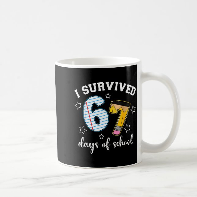 I Survived 67 Days Of School Funny Meme Teacher St Kaffeetasse (Rechts)