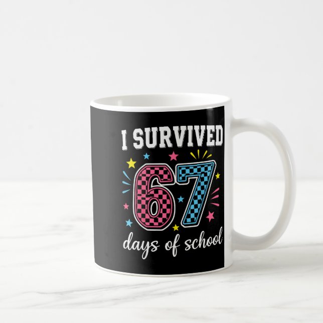 I Survived 67 Days Of School Funny Meme Teacher St Kaffeetasse (Rechts)