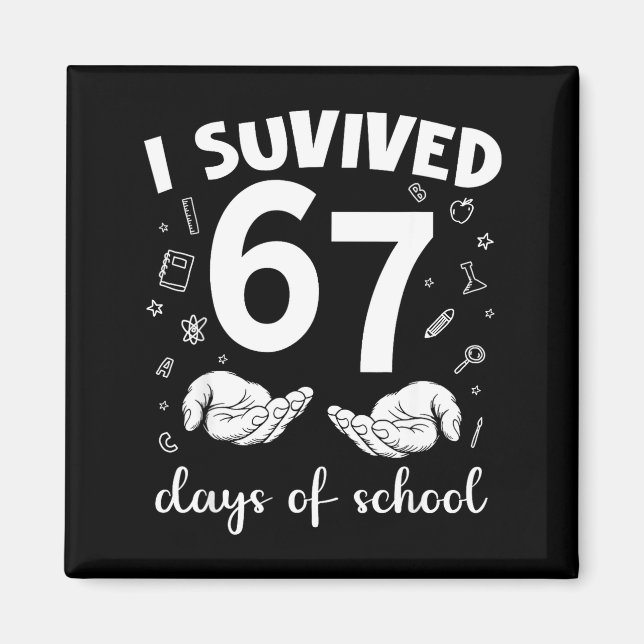 I Survived 67 Days Of School Funny Meme Teacher St Magnet (Vorne)