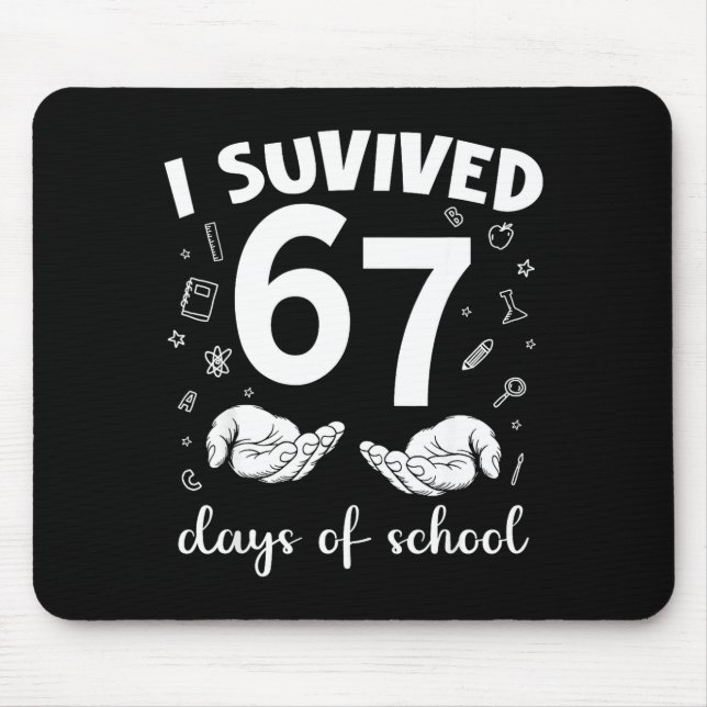 I Survived 67 Days Of School Funny Meme Teacher St Mousepad (Vorne)