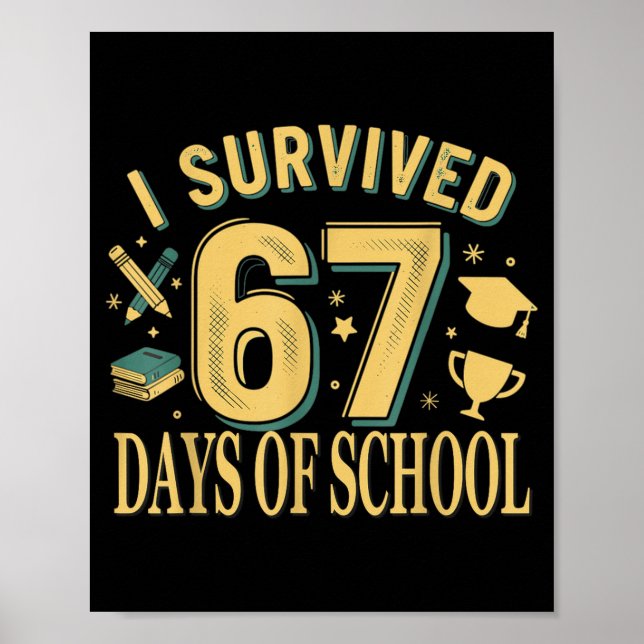 I Survived 67 Days Of School Funny Meme Teacher St Poster (Vorne)