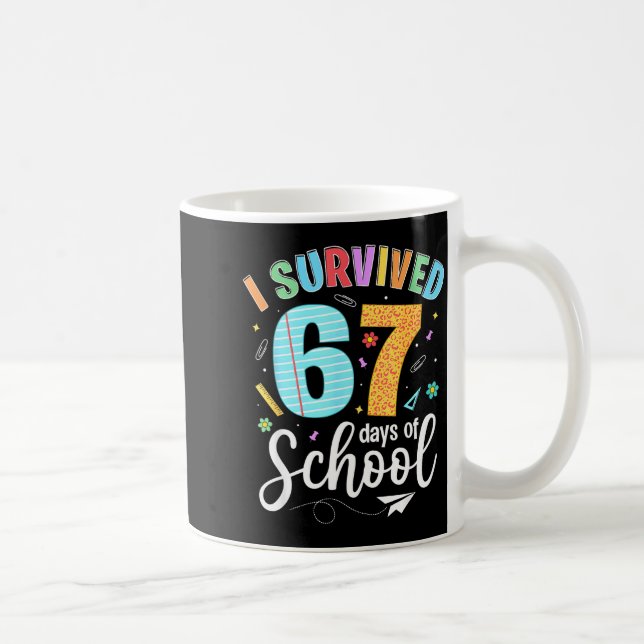 I Survived 67 Days Of School Funny Meme Teachers S Kaffeetasse (Rechts)