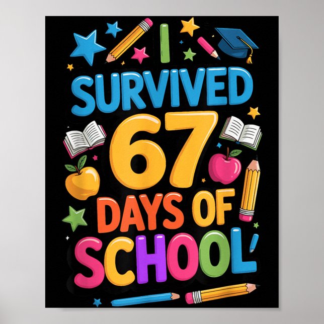 I Survived 67 Days Of School Funny Student Teacher Poster (Vorne)