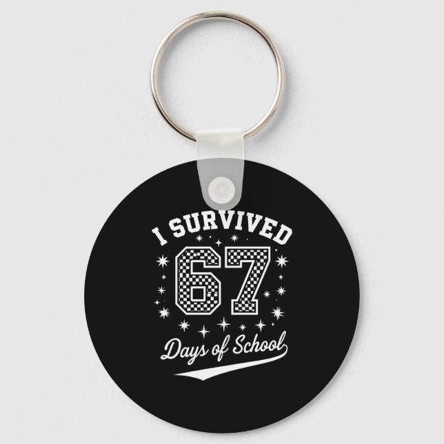 I Survived 67 Days Of School Funny Student Teacher Schlüsselanhänger (Vorderseite)