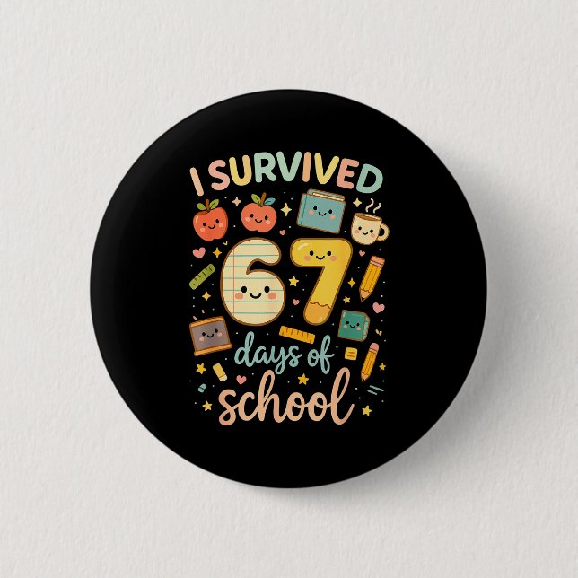 I Survived 67 Days Of School _ Funny Teacher &amp; Button (Vorderseite)
