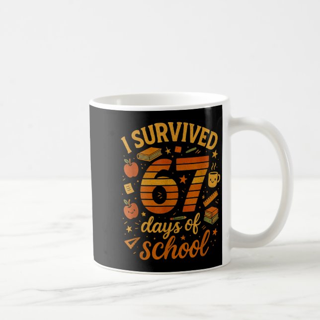 I Survived 67 Days Of School _ Funny Teacher &amp; Kaffeetasse (Rechts)
