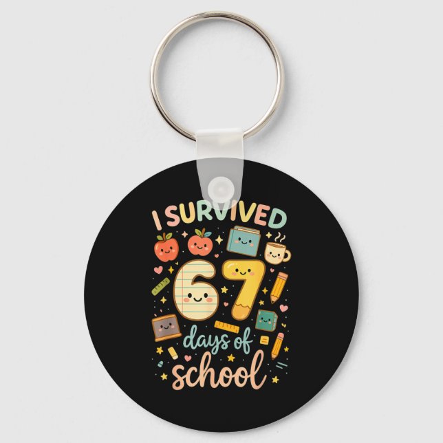 I Survived 67 Days Of School _ Funny Teacher &amp; Schlüsselanhänger (Vorderseite)