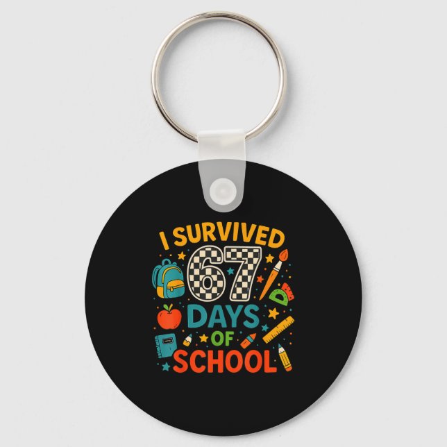 I Survived 67 Days Of School Funny Teacher Student Schlüsselanhänger (Vorderseite)