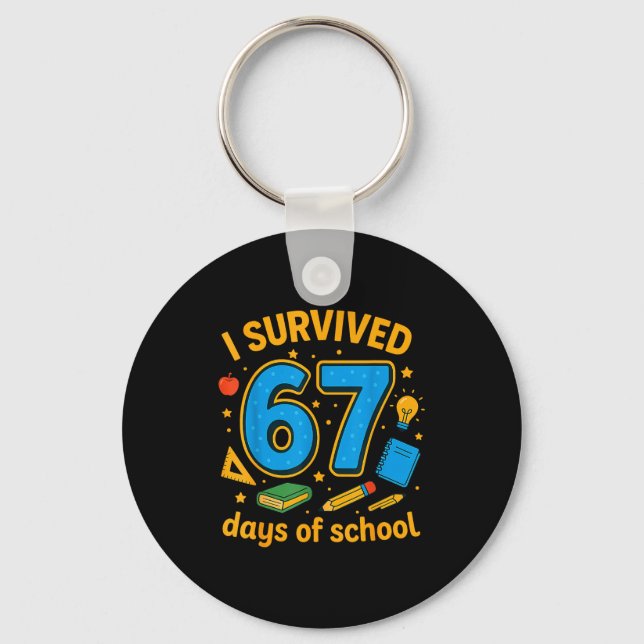 I Survived 67 Days Of School Funny Teachers Studen Schlüsselanhänger (Vorderseite)