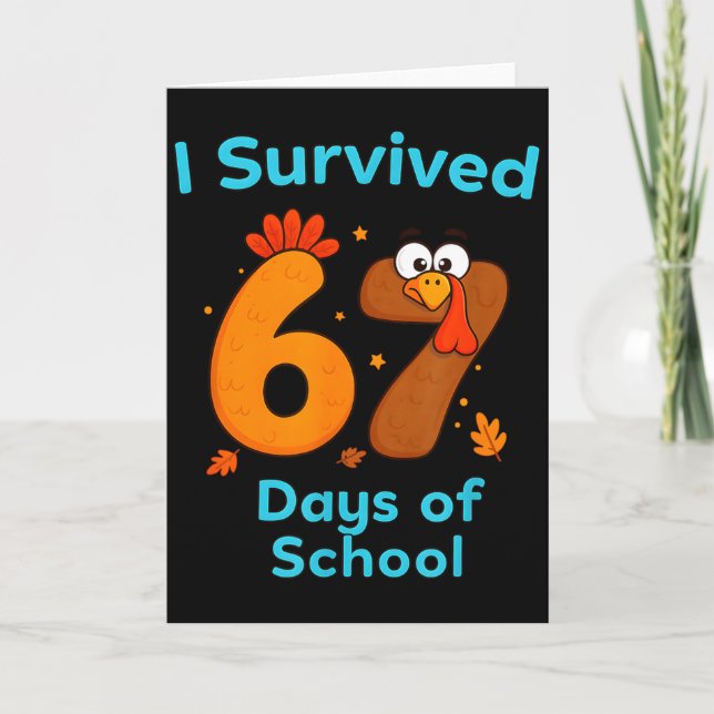 I Survived 67 Days Of School Funny Turkey Thanksgi Karte (Vorderseite)