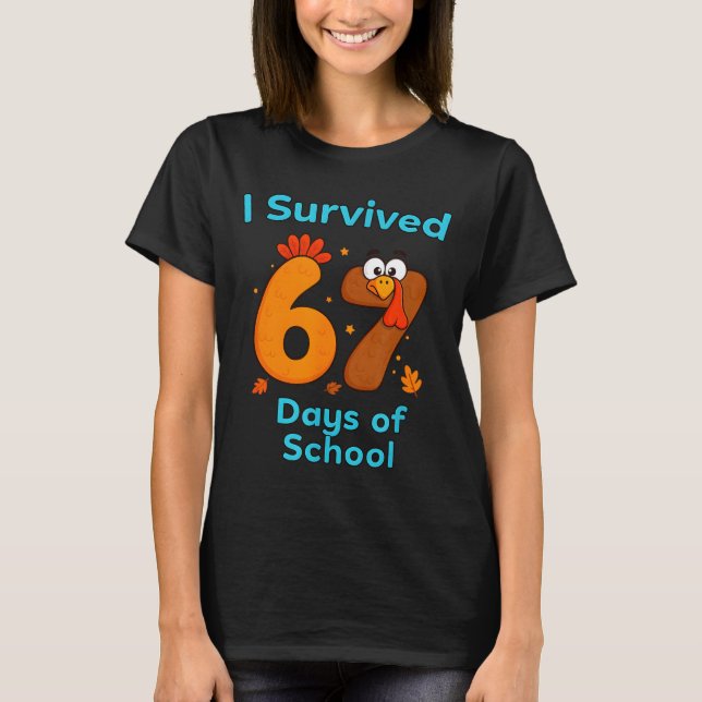 I Survived 67 Days Of School Funny Turkey Thanksgi T-Shirt (Vorderseite)