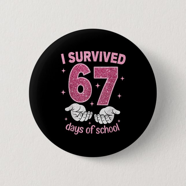 I Survived 67 Days Of School Gen Alpha Slang 6 7 H Button (Vorderseite)