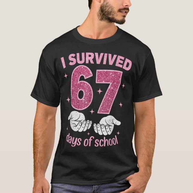 I Survived 67 Days Of School Gen Alpha Slang 6 7 H T-Shirt (Vorderseite)