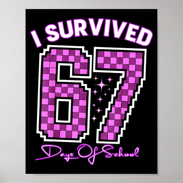 I Survived 67 Days Of School Girls Teachers 100 Da Poster (Vorne)