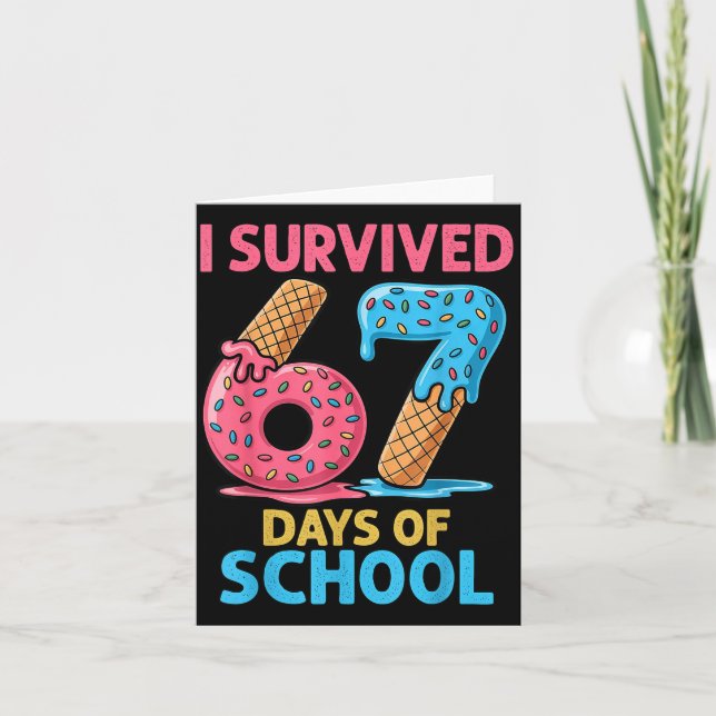 I Survived 67 Days Of School Ice Cream Six Seven T Karte (Vorderseite)